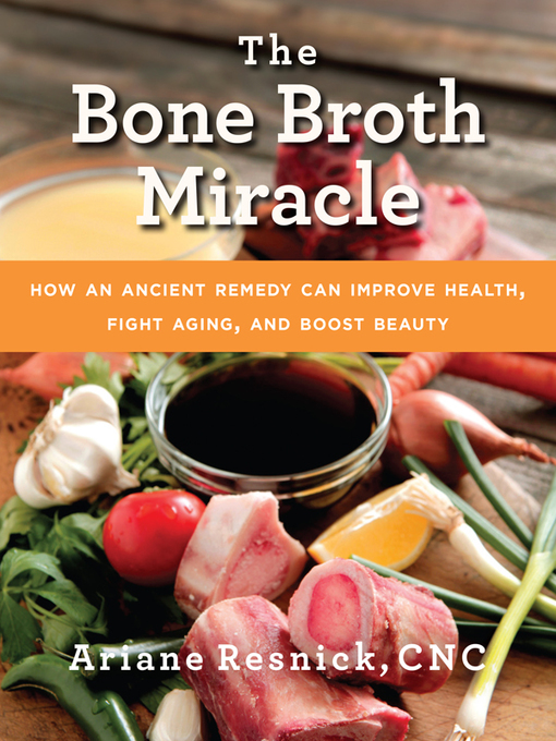 Title details for The Bone Broth Miracle by Ariane Resnick - Wait list